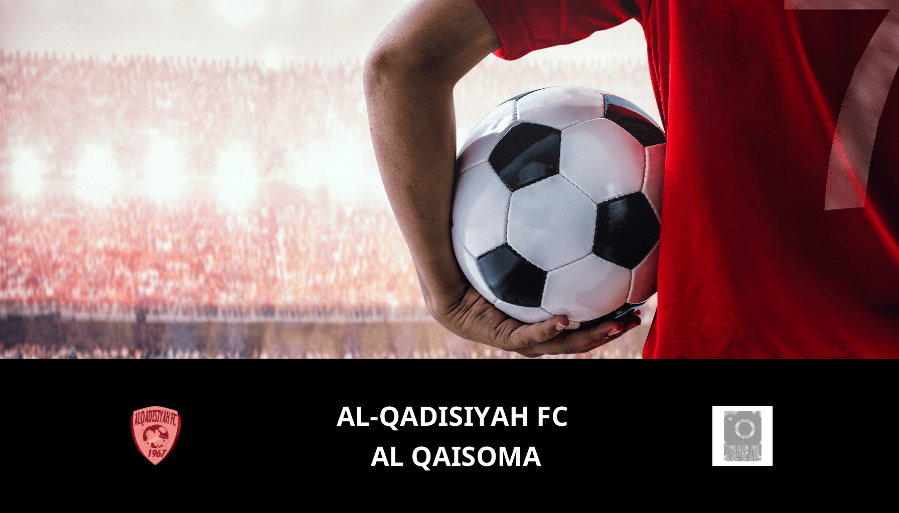 Pronostic Al-Qadisiyah FC VS Al Qaisoma du 30/04/2024 Analyse de la rencontre